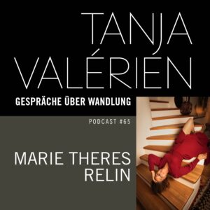 Mehr über den Artikel erfahren TANJA VALÉRIEN – GESPRÄCHE ÜBER WANDLUNG – Podcast